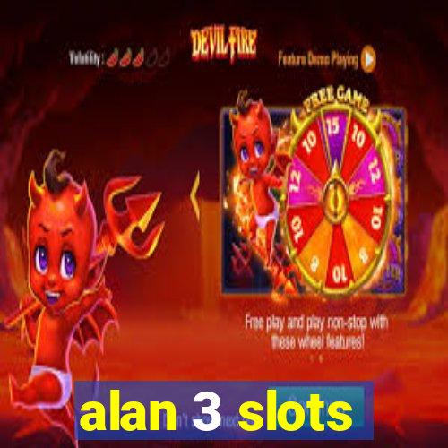 alan 3 slots